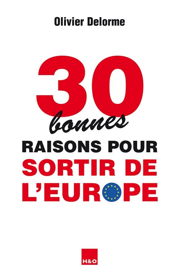 « 30 bonnes raisons pour sortir de l’Europe » – De la critique à la mise à mort