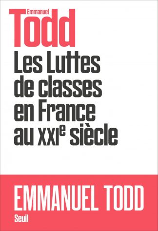 https://www.seuil.com/ouvrage/les-luttes-de-classes-en-france-au-xxie-siecle-emmanuel-todd/9782021426823