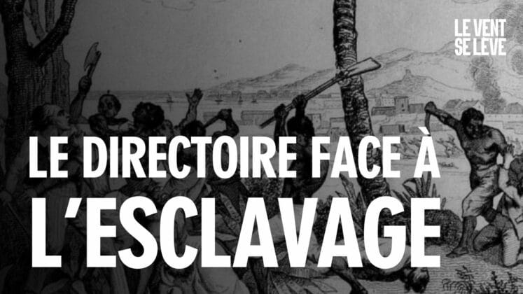 Révolution esclavage Directoire - Le Vent Se Lève